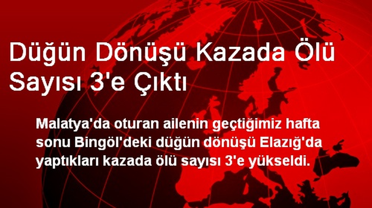 Düğün Dönüşü Kazada Ölü Sayısı 3\'e Çıktı