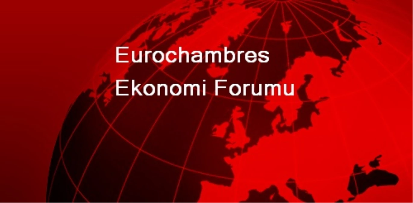 Eurochambres Ekonomi Forumu