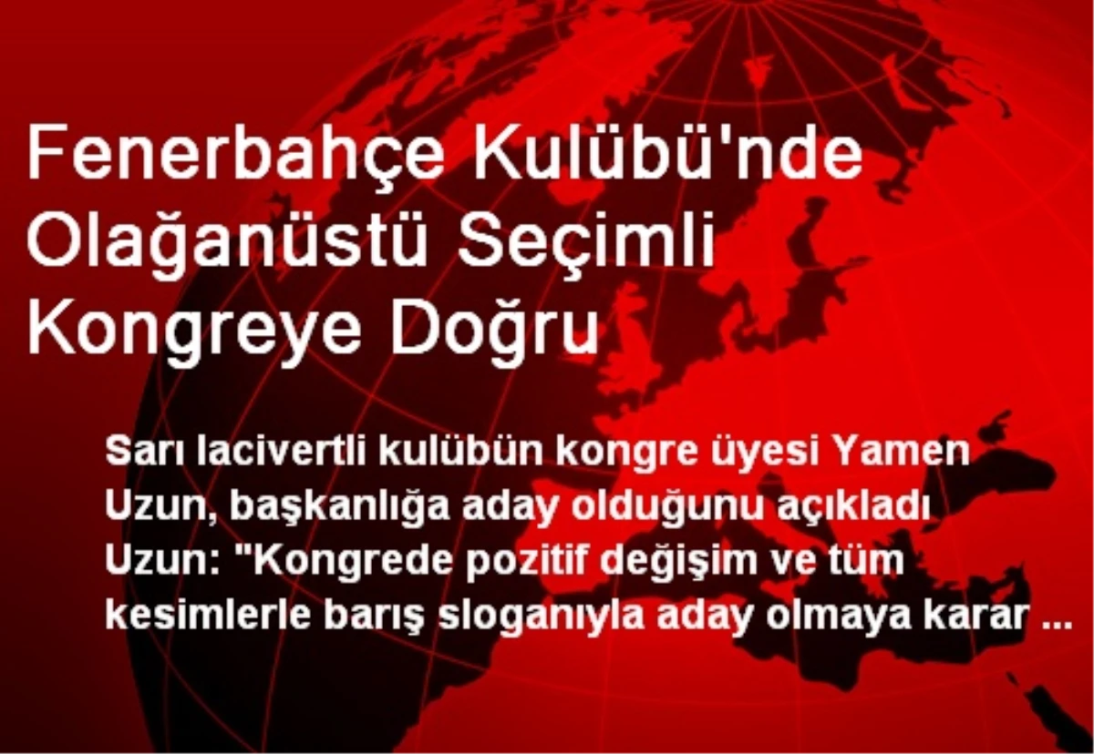Yamen Uzun, Fenerbahçe Başkanlığı\'na Aday Oldu