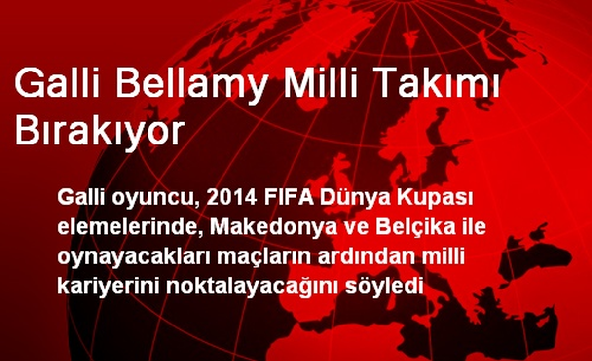 Galli Bellamy Milli Takımı Bırakıyor