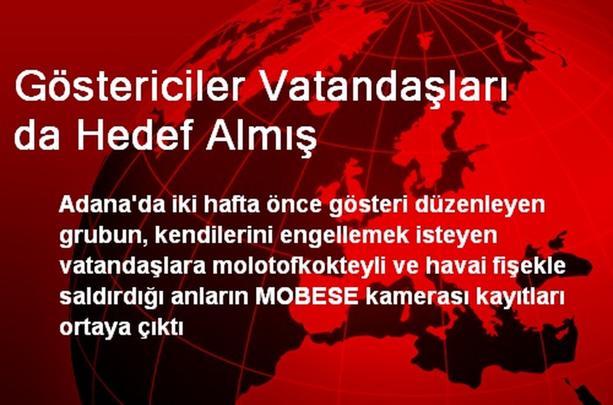 Göstericiler Vatandaşları da Hedef Almış