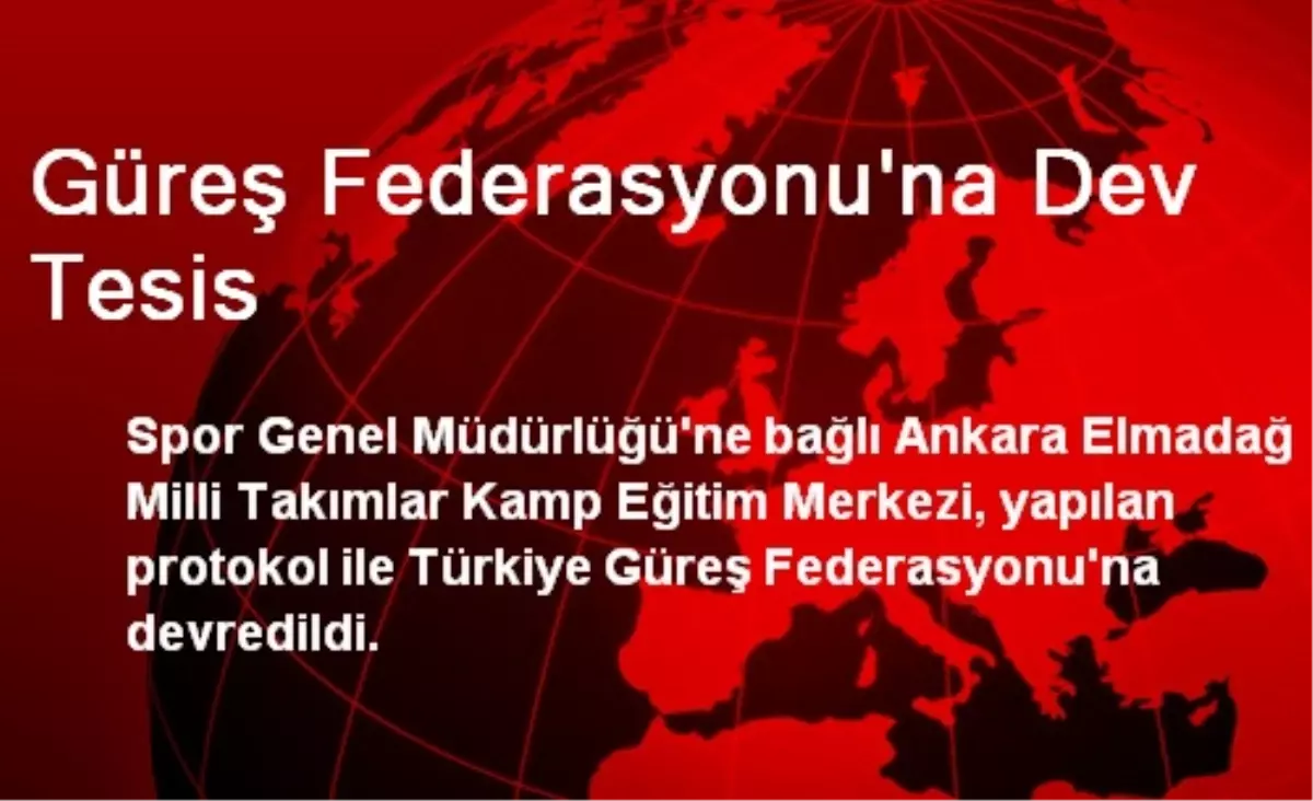 Güreş Federasyonu\'na Dev Tesis