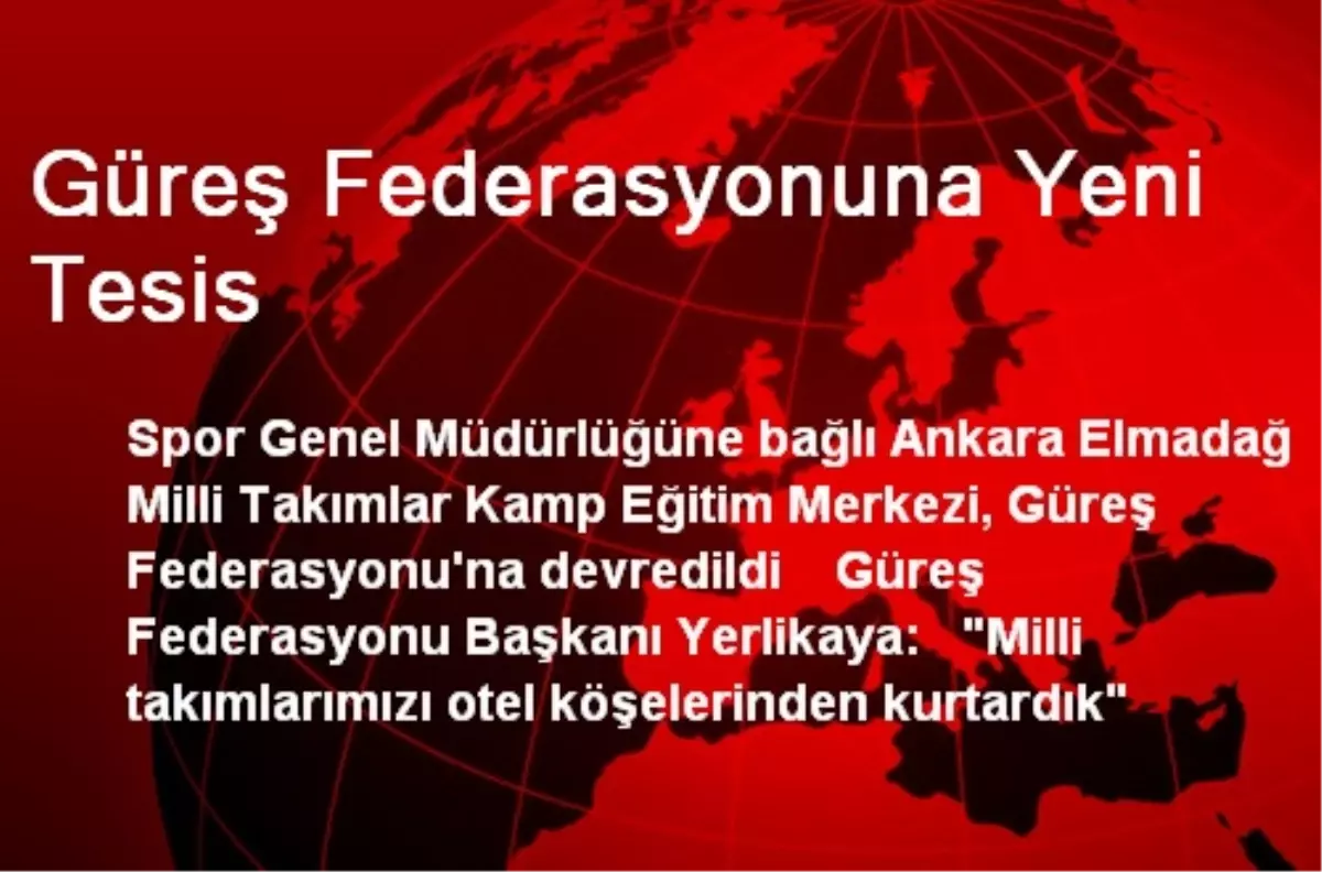 Güreş Federasyonuna Yeni Tesis