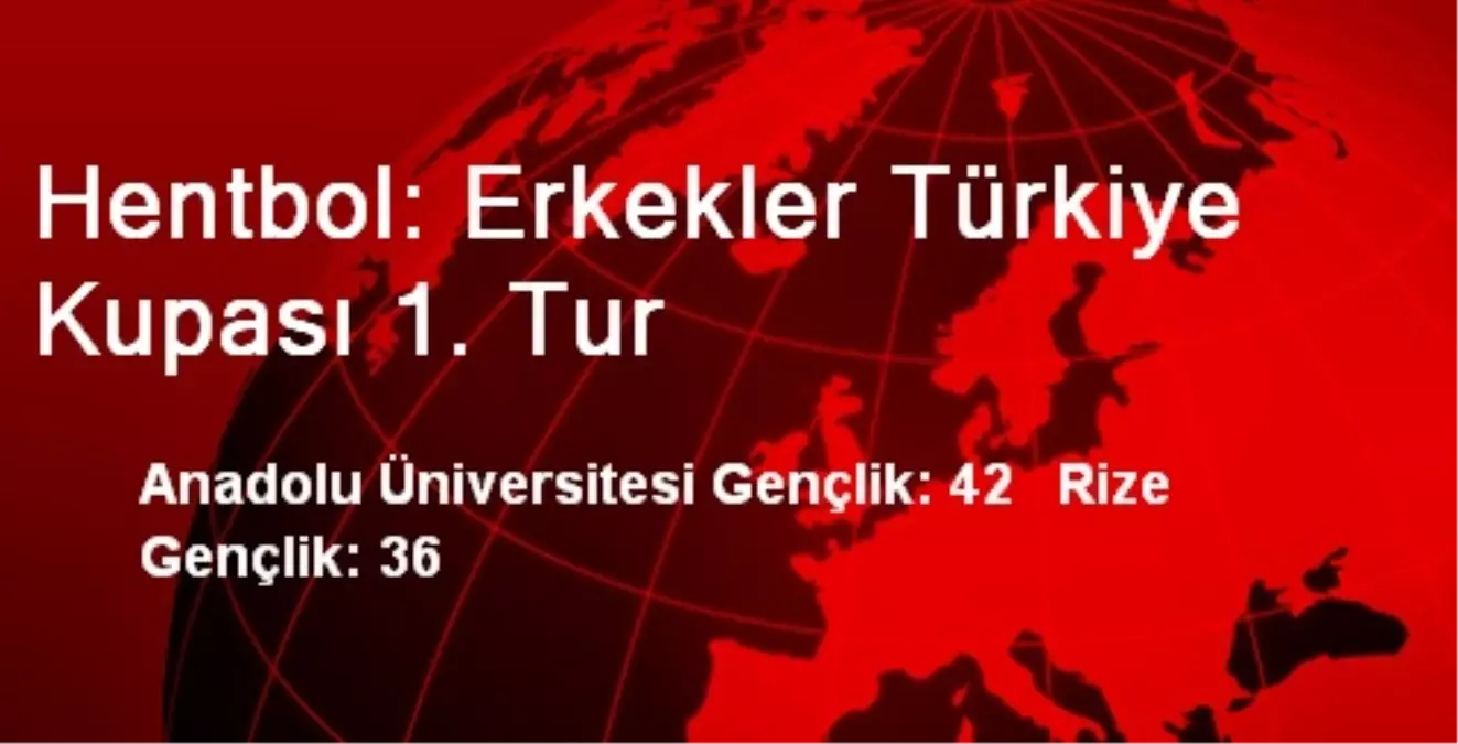 Hentbol: Erkekler Türkiye Kupası 1. Tur