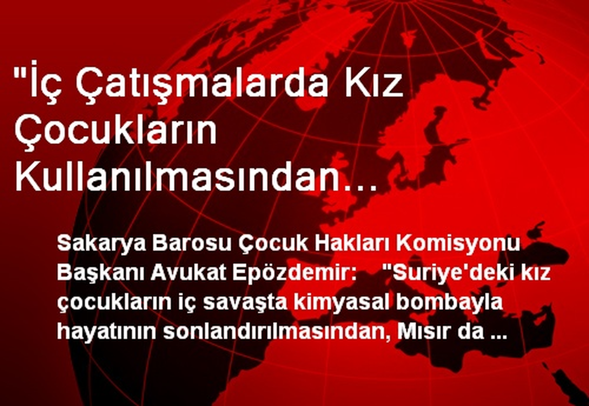 "İç Çatışmalarda Kız Çocukların Kullanılmasından Rahatsızız"