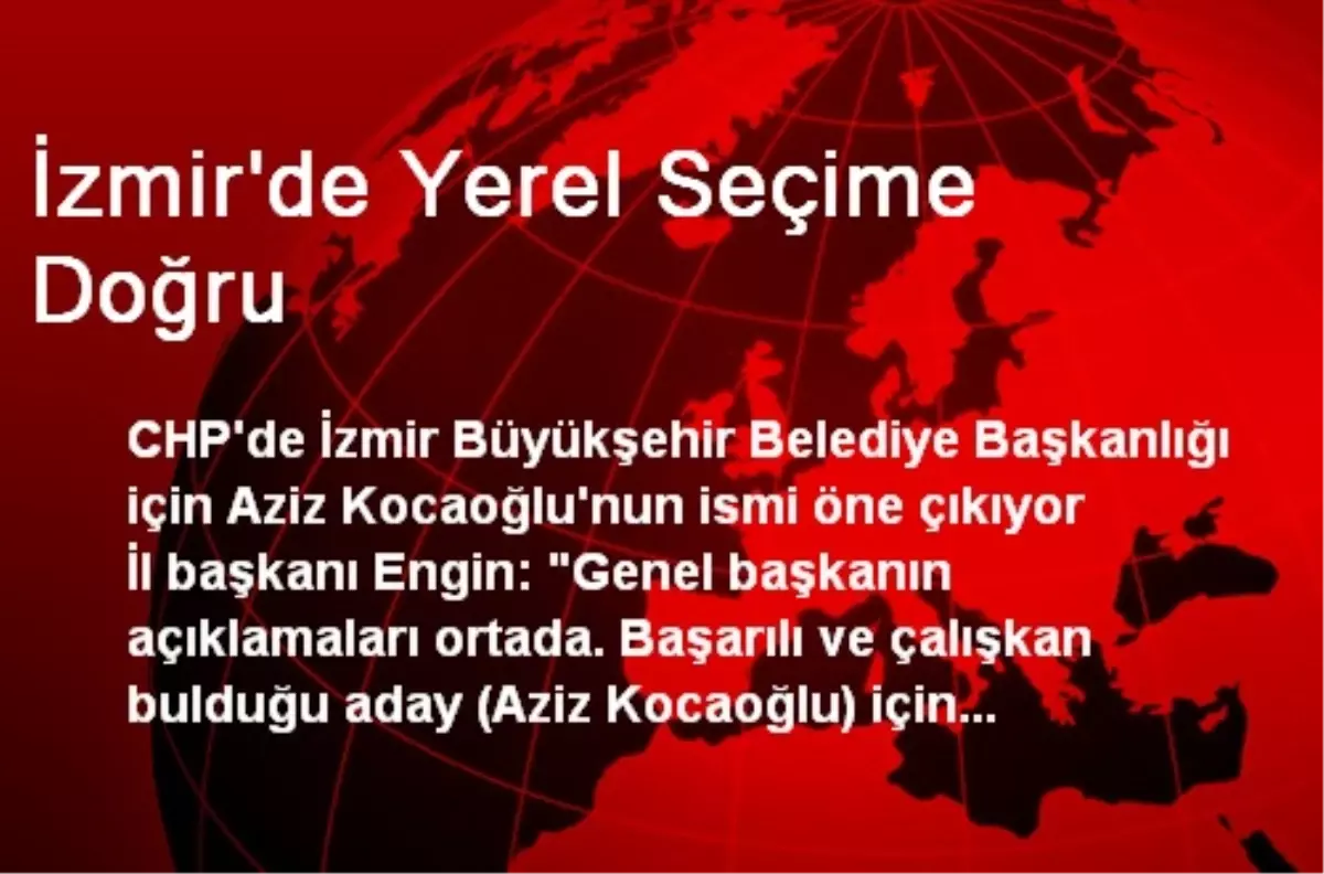 İzmir\'de Yerel Seçime Doğru