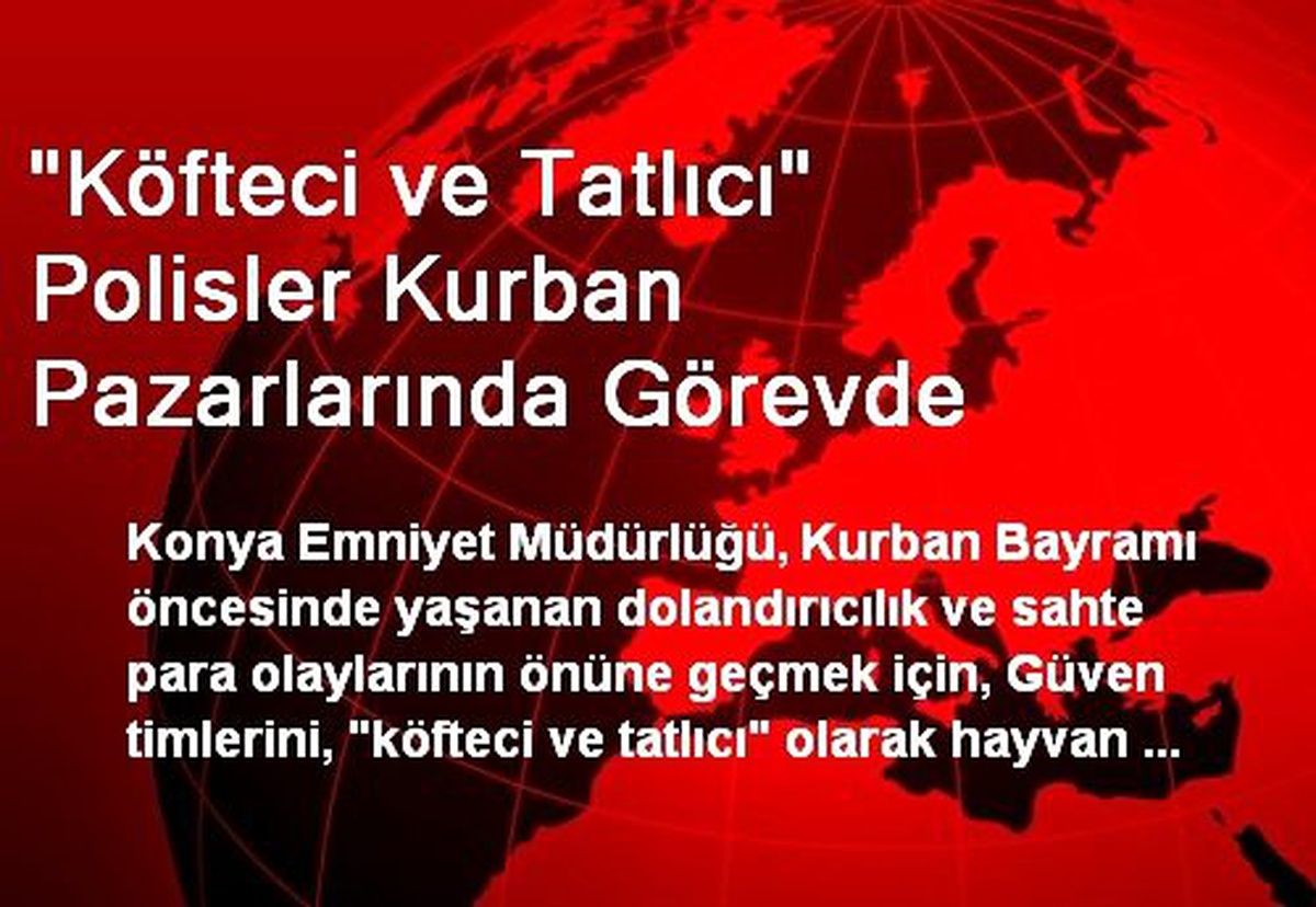 "Köfteci ve Tatlıcı" Polisler Kurban Pazarlarında Görevde
