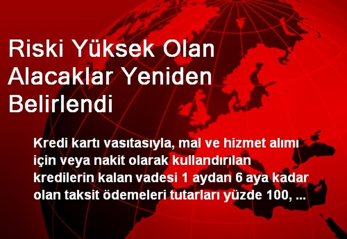 Riski Yüksek Olan Alacaklar Yeniden Belirlendi