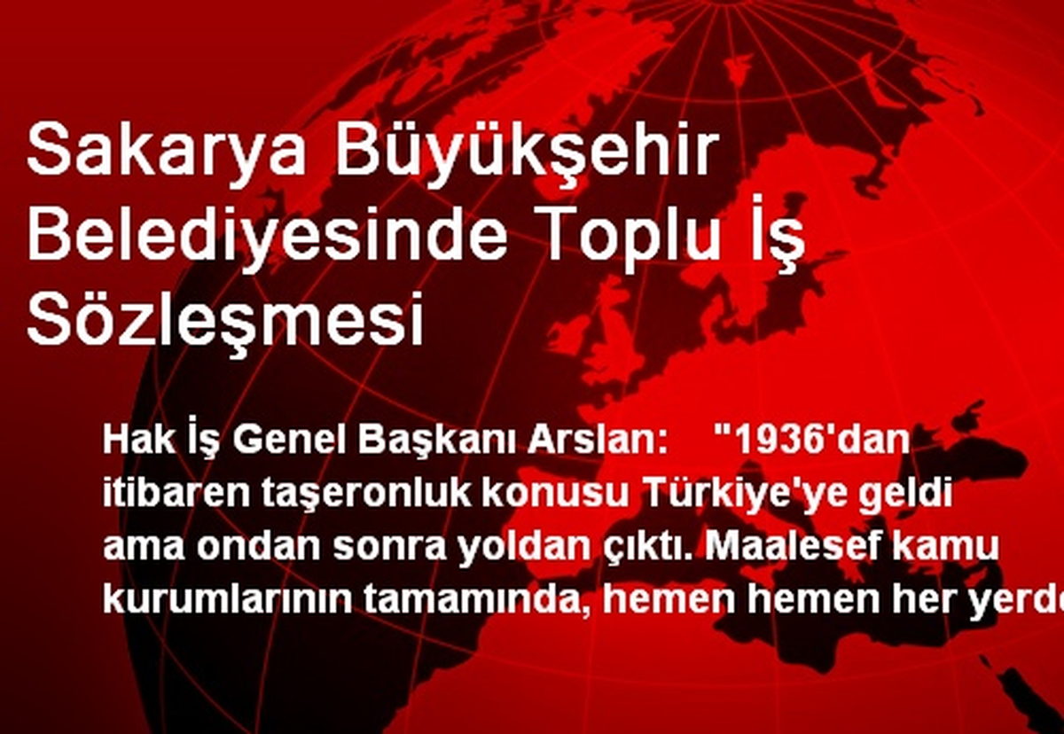 Sakarya Büyükşehir Belediyesinde Toplu İş Sözleşmesi