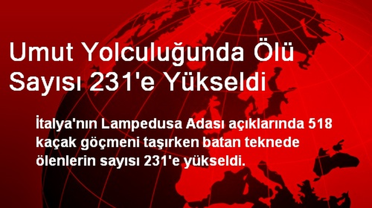 Umut Yolculuğunda Ölü Sayısı 231\'e Yükseldi