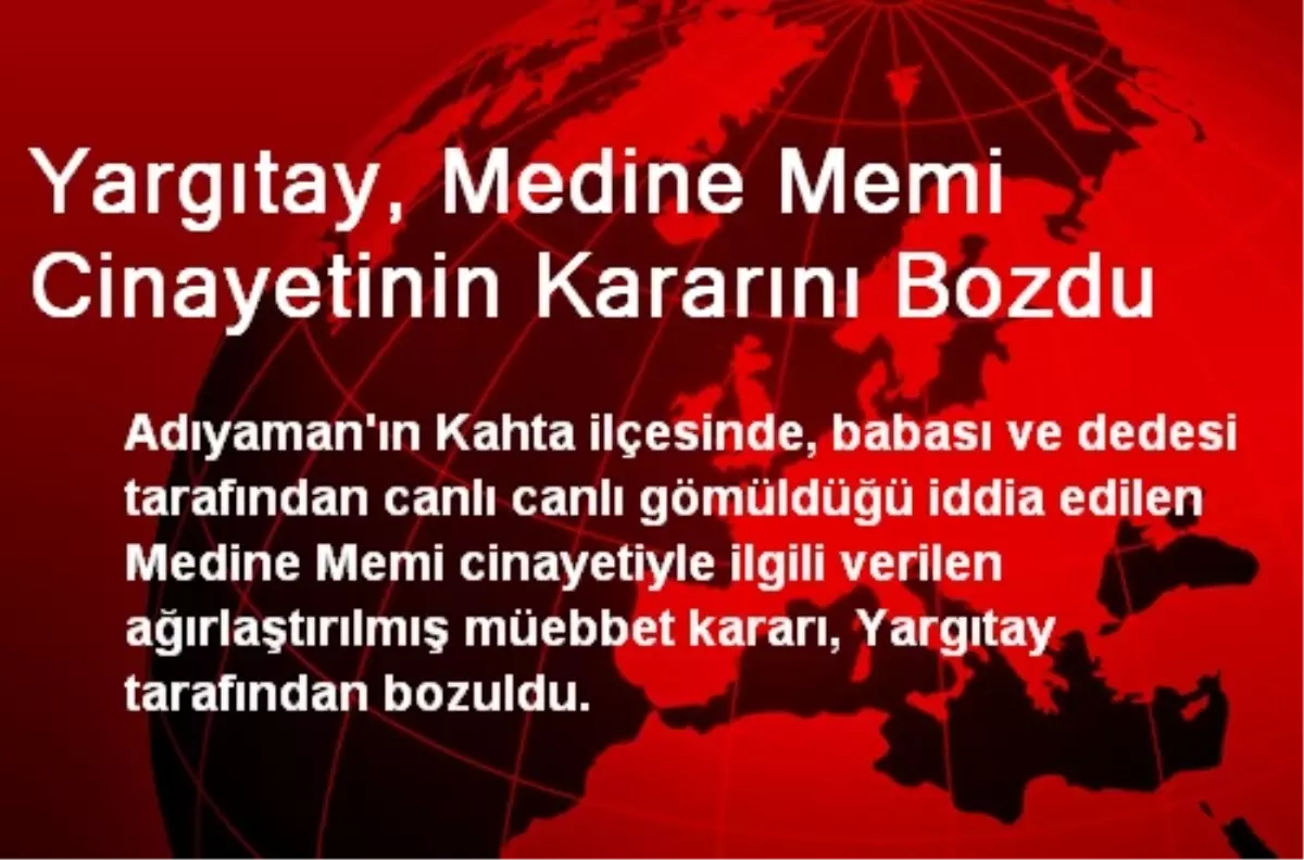 Yargıtay, Medine Memi Cinayetinin Kararını Bozdu