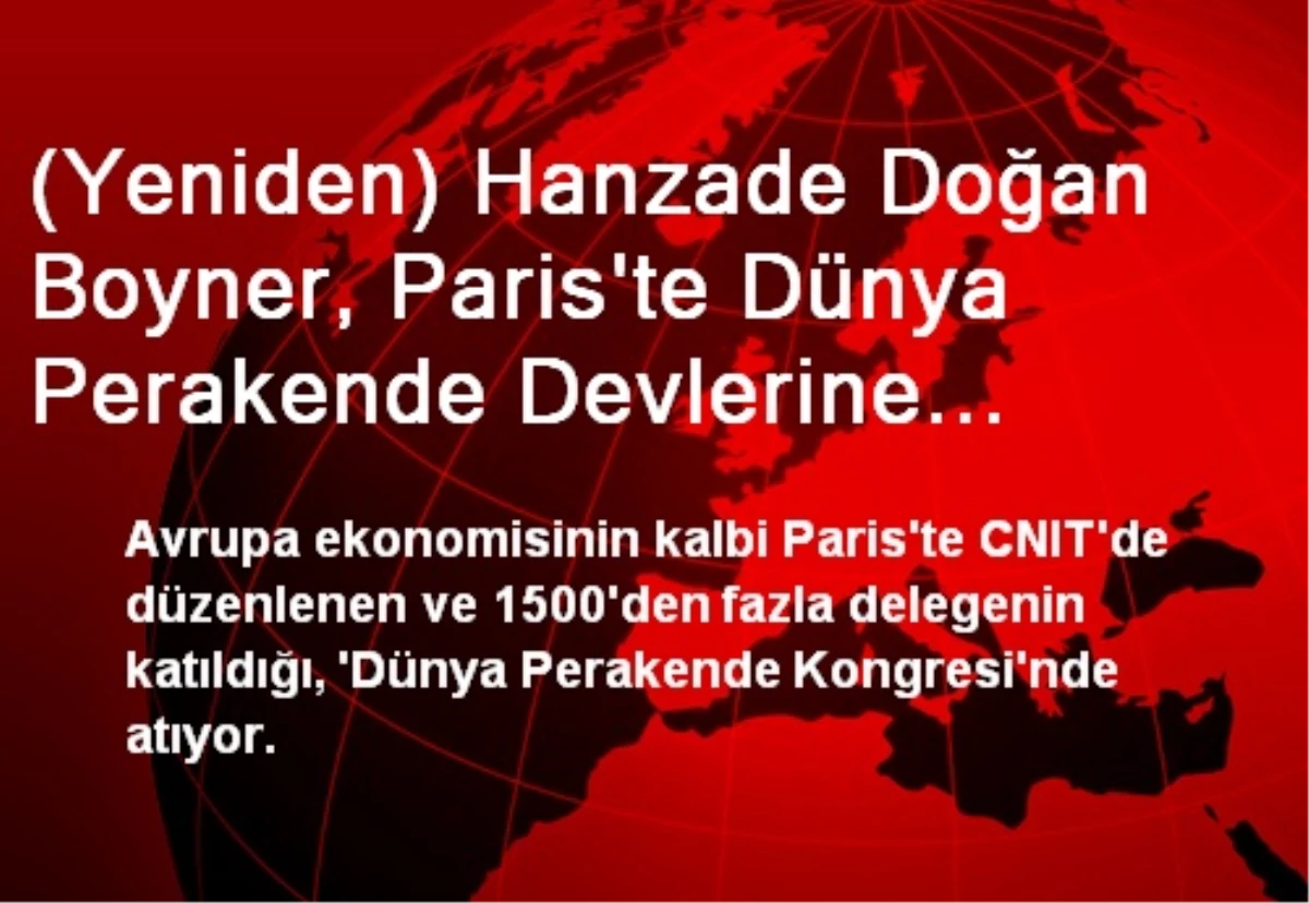 (Yeniden) Hanzade Doğan Boyner, Paris\'te Dünya Perakende Devlerine Seslendi."Türkiye\'nin...