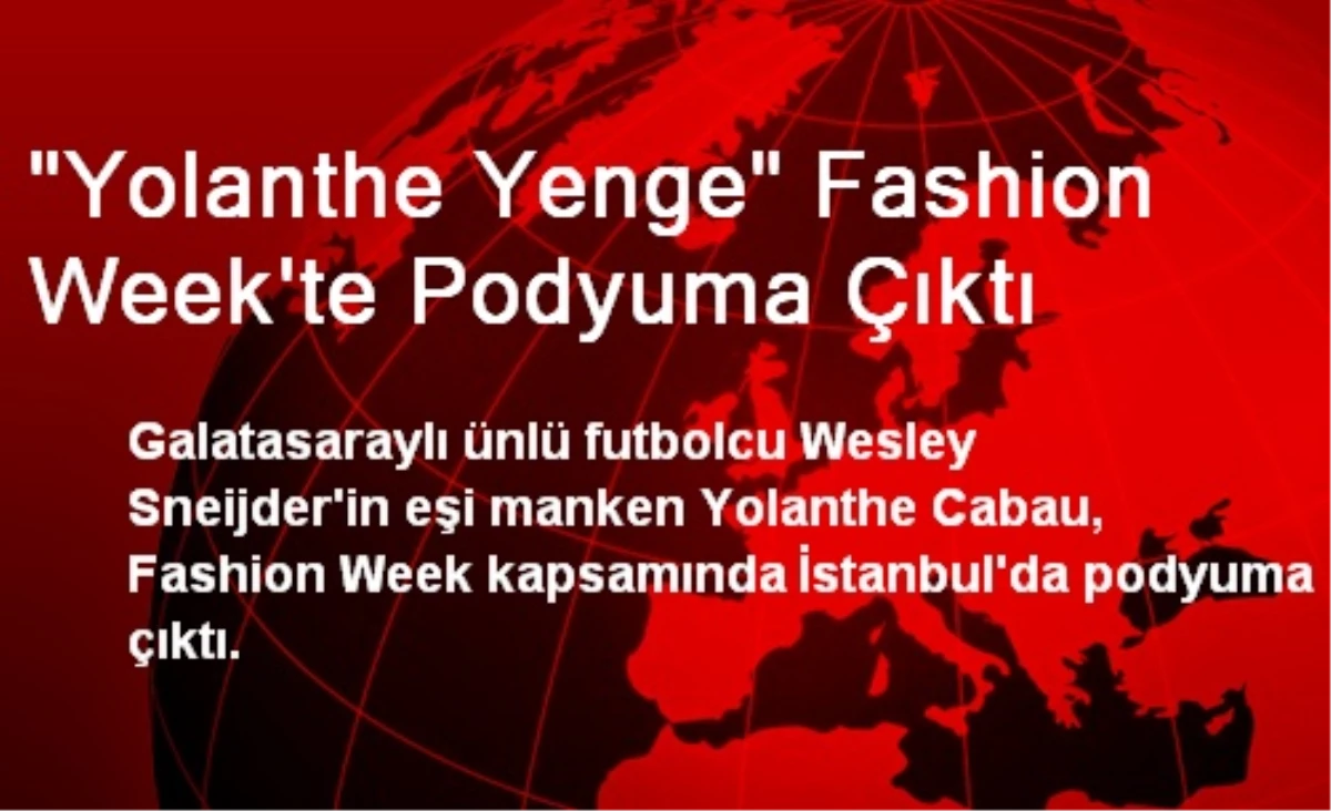 "Yolanthe Yenge" Fashion Week\'te Podyuma Çıktı