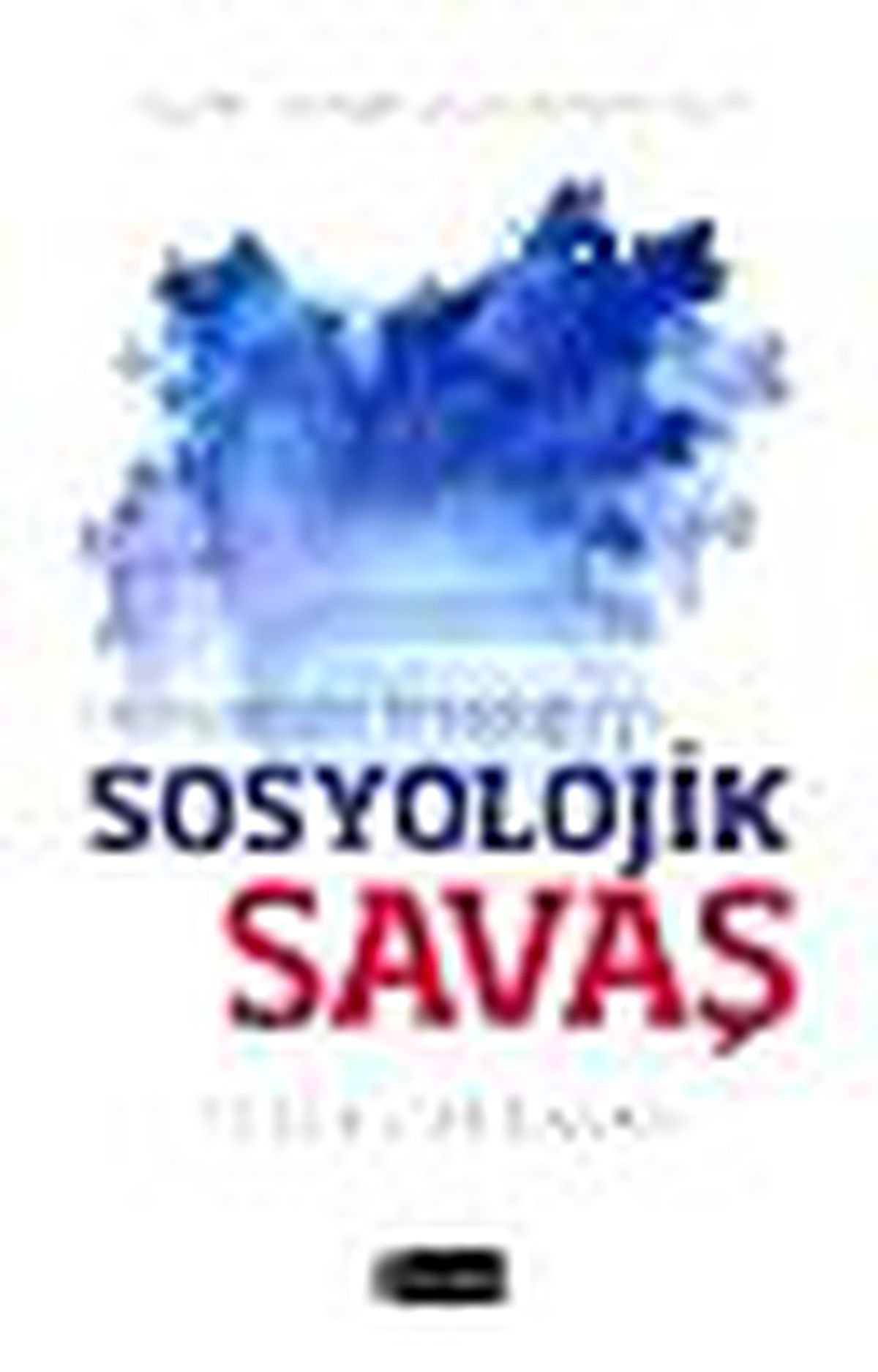 Osmanlı\'dan Ortadoğu\'ya Sosyolojik Savaş Kitabı Çıktı