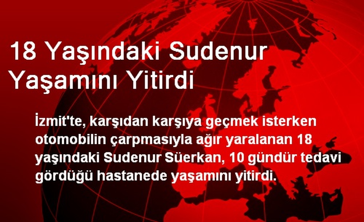 18 Yaşındaki Sudenur Yaşamını Yitirdi