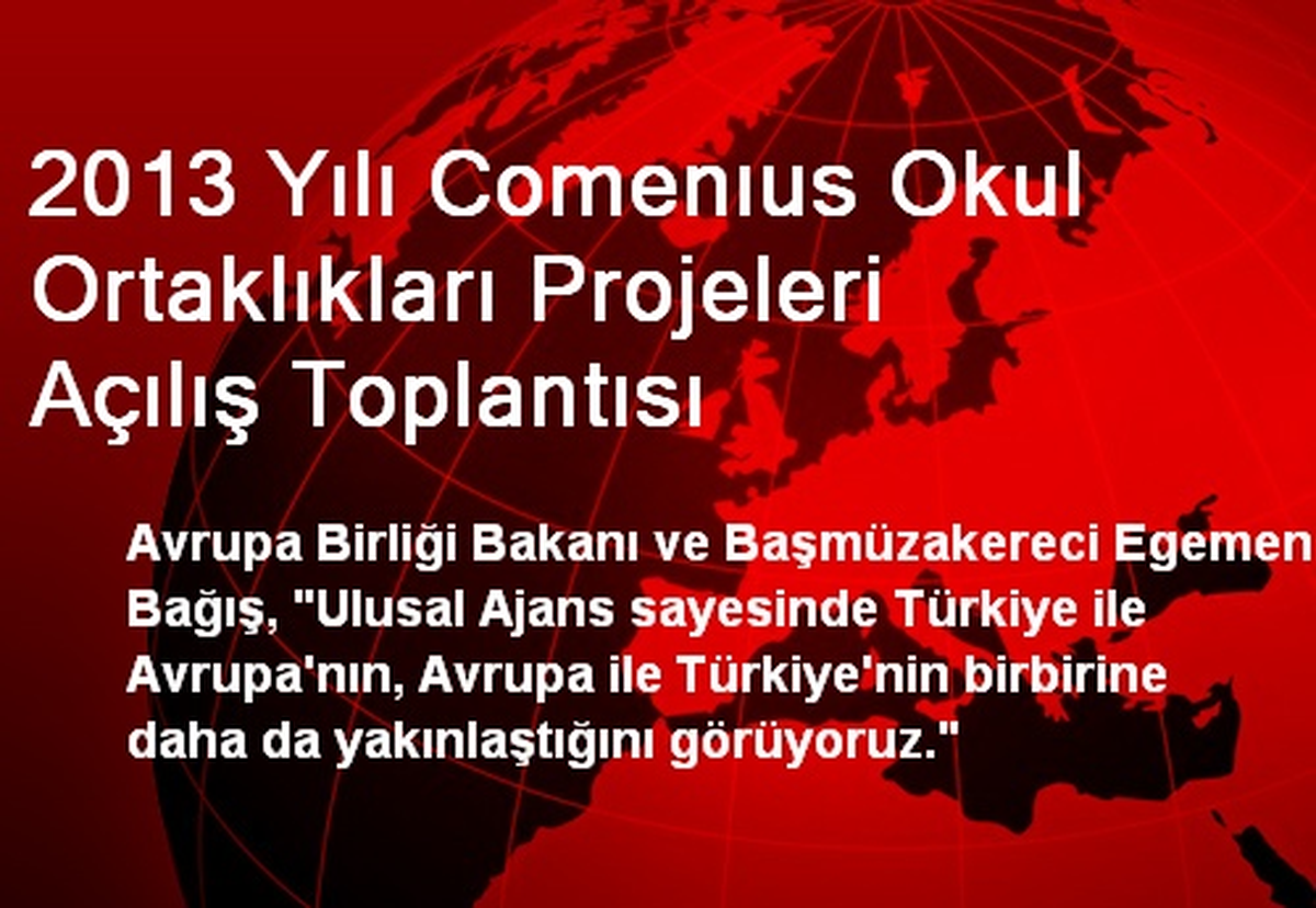 2013 Yılı Comenıus Okul Ortaklıkları Projeleri Açılış Toplantısı