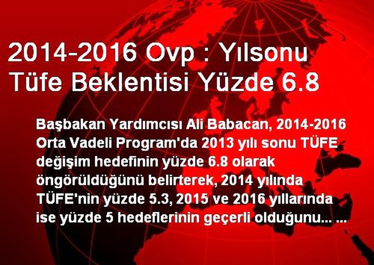 2014-2016 Ovp : Yılsonu Tüfe Beklentisi Yüzde 6.8