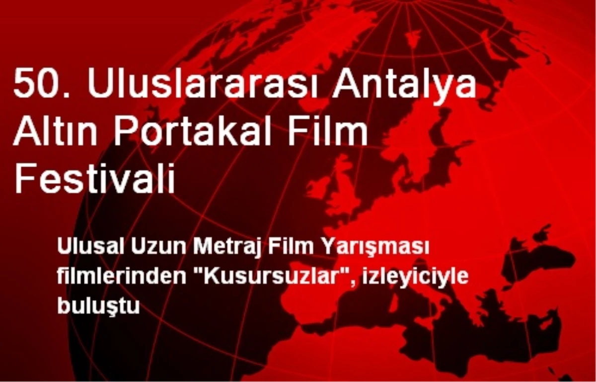50. Uluslararası Antalya Altın Portakal Film Festivali