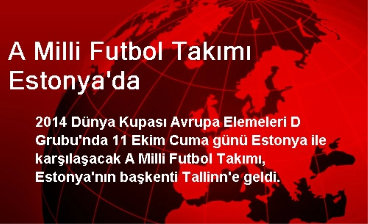 A Milli Futbol Takımı Estonya\'da