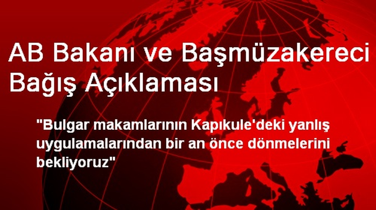 AB Bakanı ve Başmüzakereci Bağış Açıklaması