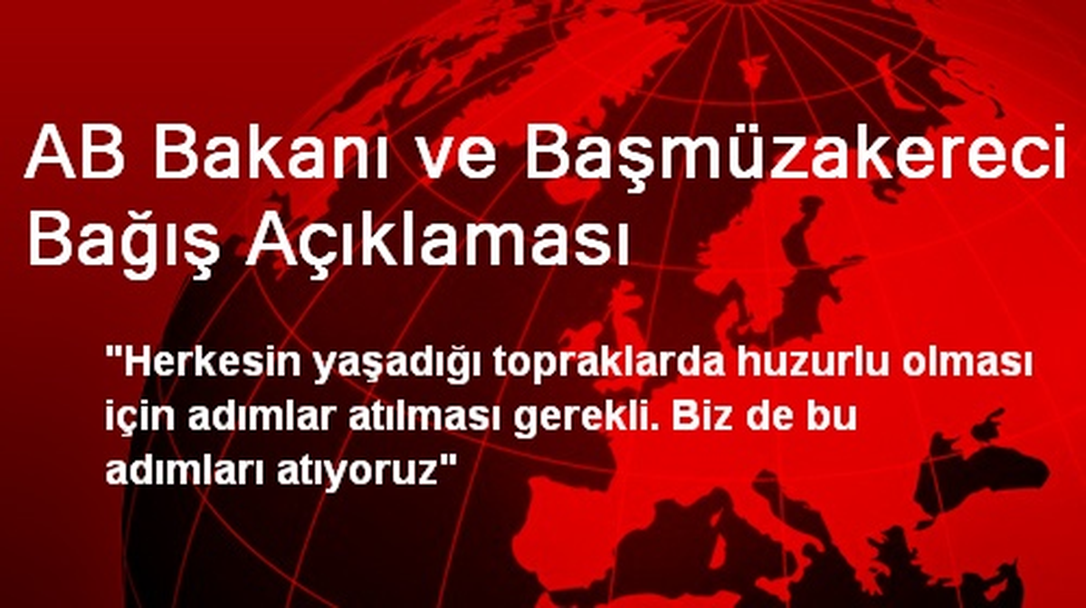 AB Bakanı ve Başmüzakereci Bağış Açıklaması