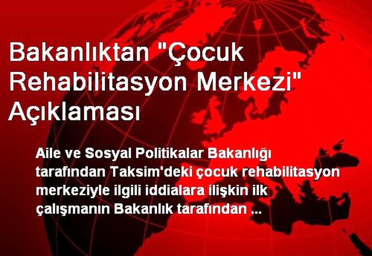 Bakanlıktan "Çocuk Rehabilitasyon Merkezi" Açıklaması