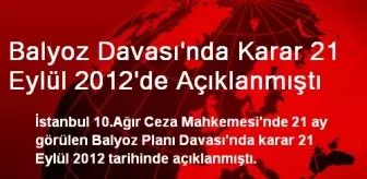 Balyoz Davası'nda Karar 21 Eylül 2012'de Açıklanmıştı