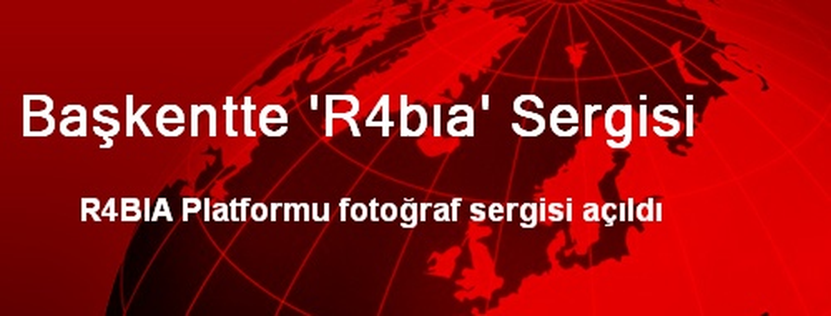 Başkentte \'R4bıa\' Sergisi