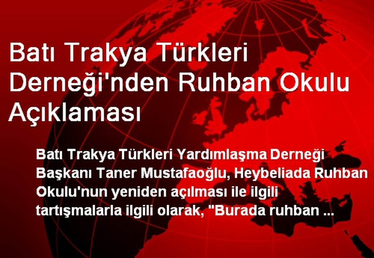 Batı Trakya Türkleri Derneği\'nden Ruhban Okulu Açıklaması