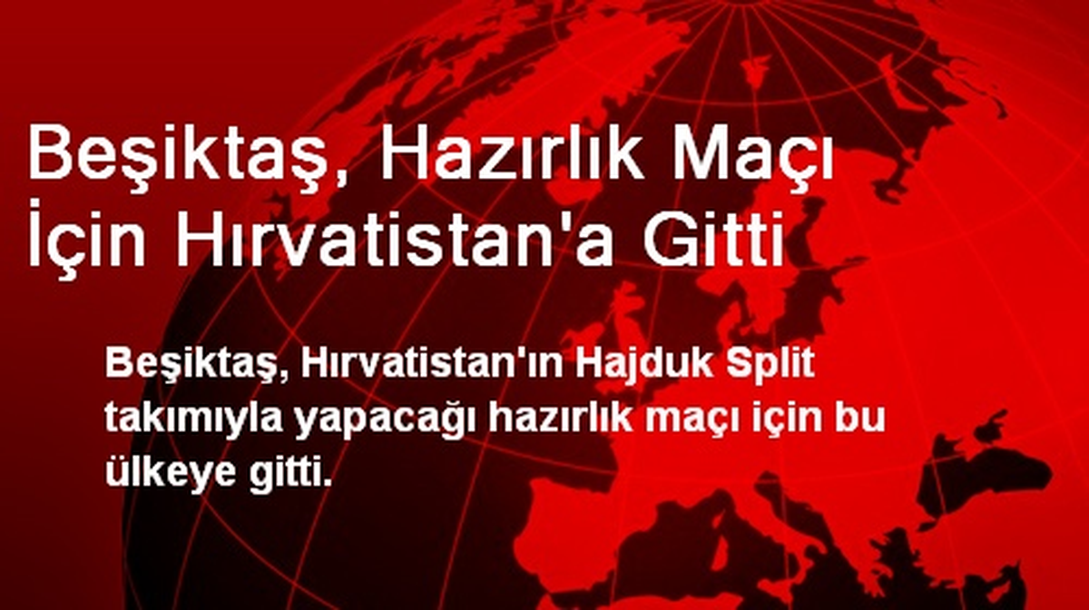 Beşiktaş Hırvatistan\'da