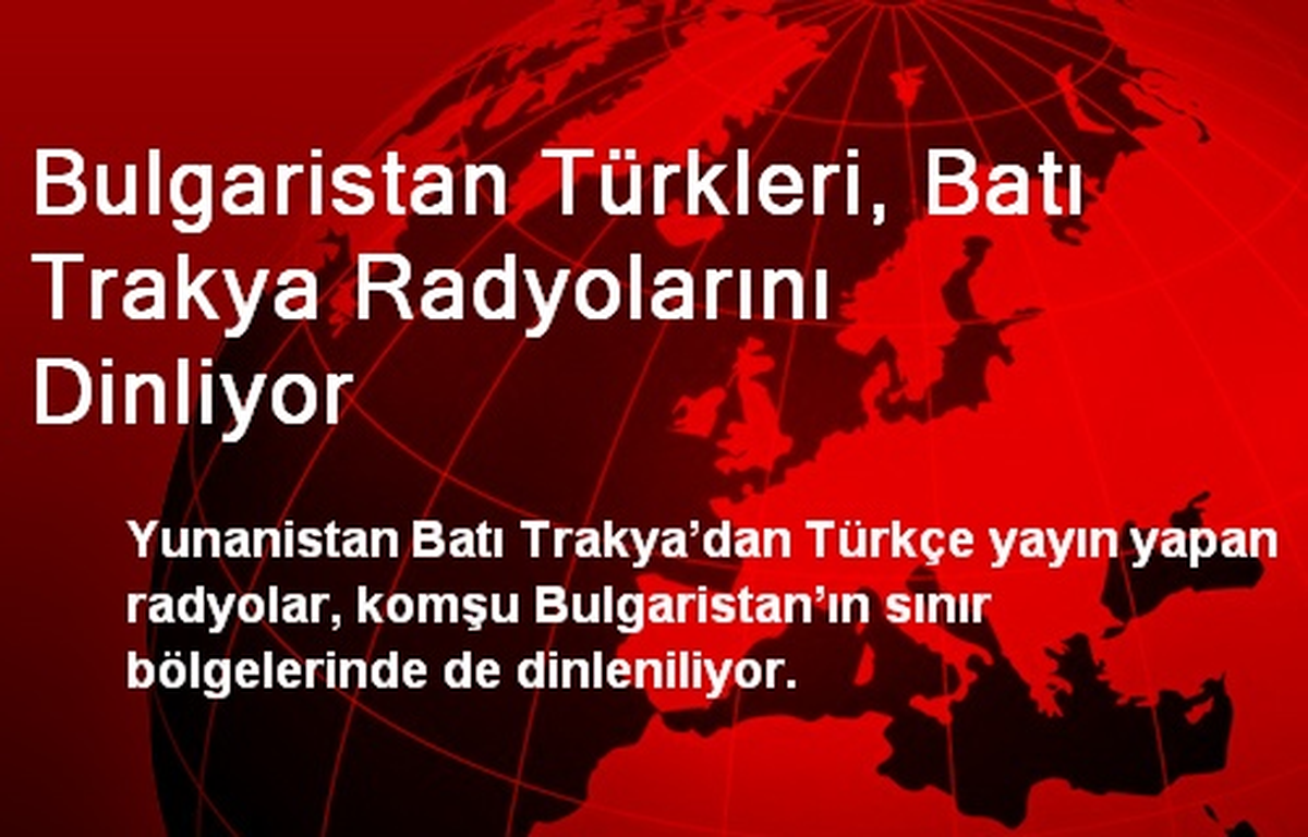 Bulgaristan Türkleri, Batı Trakya Radyolarını Dinliyor