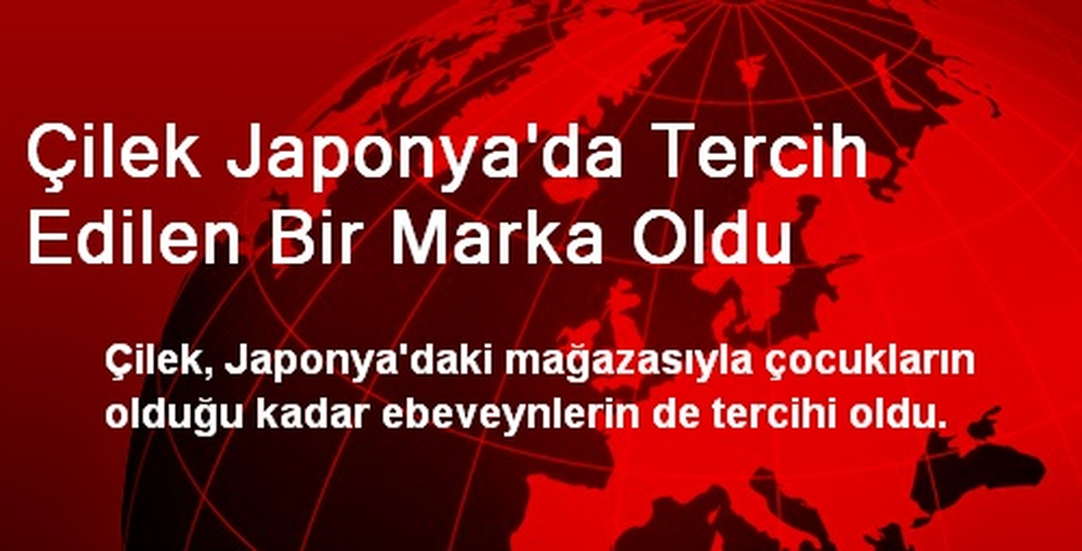 Çilek Japonya\'da Tercih Edilen Bir Marka Oldu