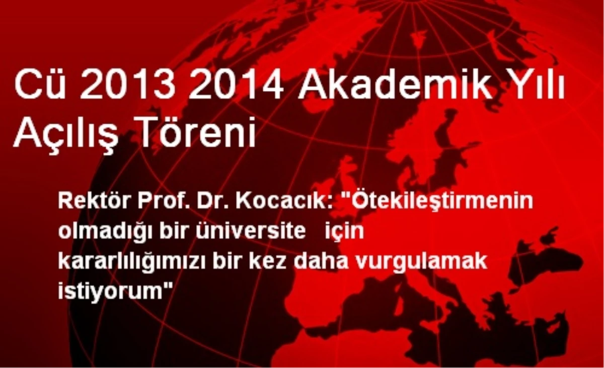 Cü 2013 2014 Akademik Yılı Açılış Töreni