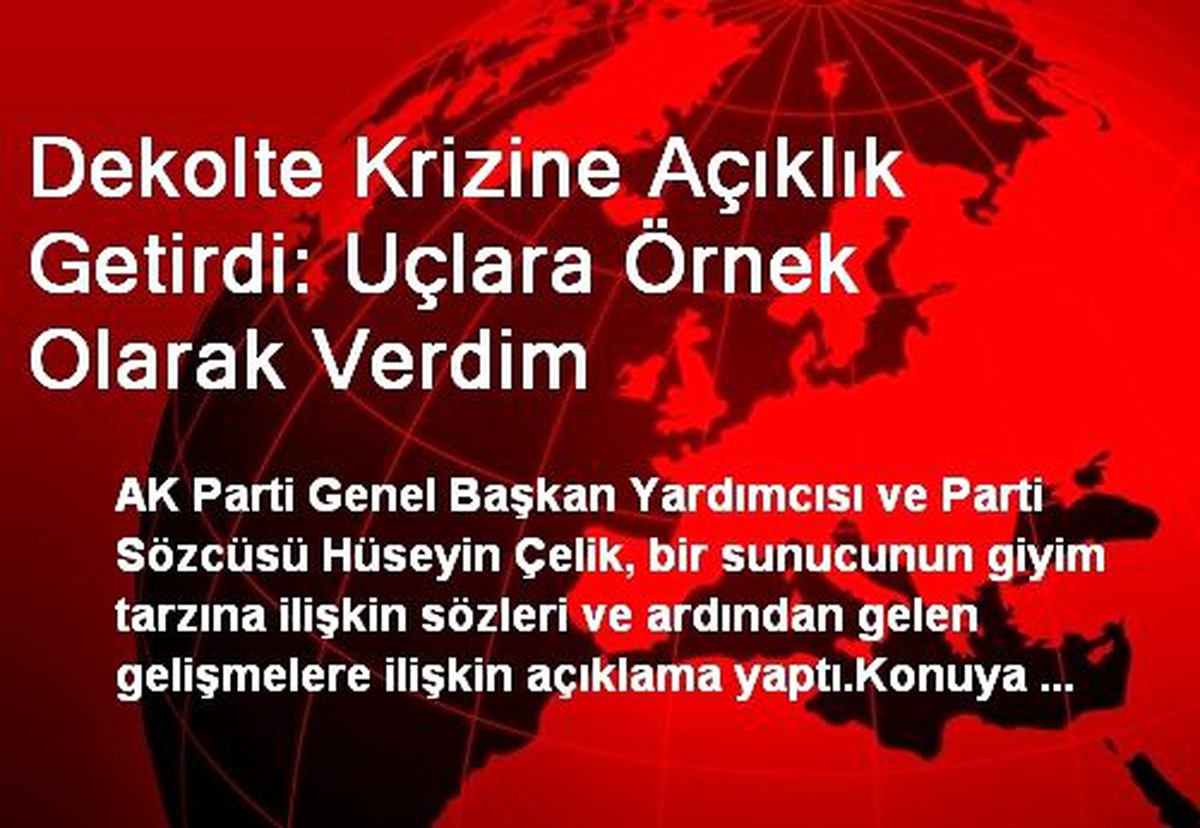 Dekolte Krizine Açıklık Getirdi: Uçlara Örnek Olarak Verdim