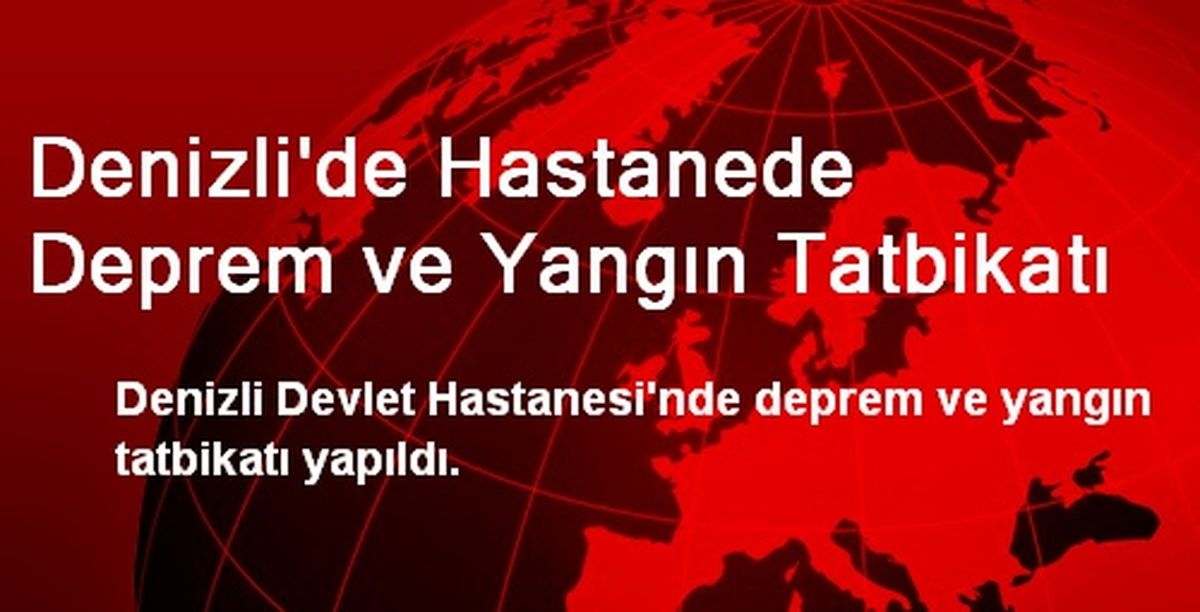 Denizli\'de Hastanede Deprem ve Yangın Tatbikatı