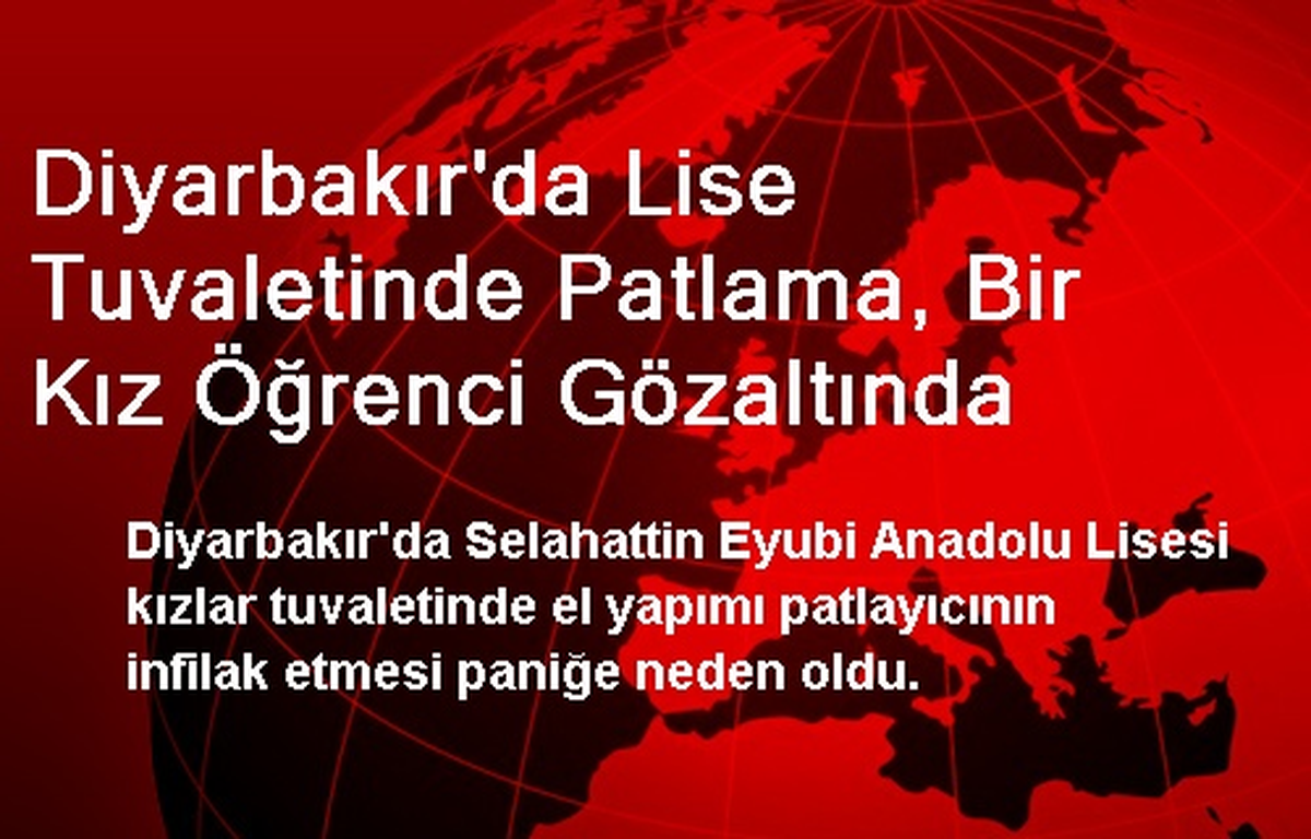 Diyarbakır\'da Lise Tuvaletinde Patlama