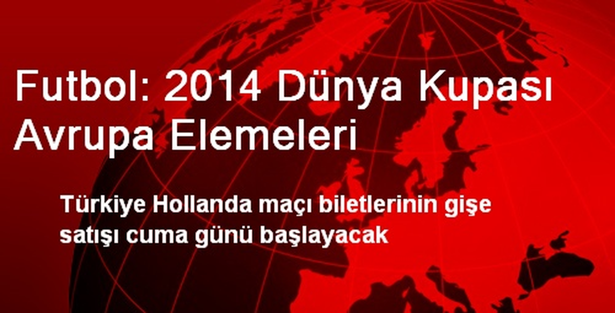 Futbol: 2014 Dünya Kupası Avrupa Elemeleri
