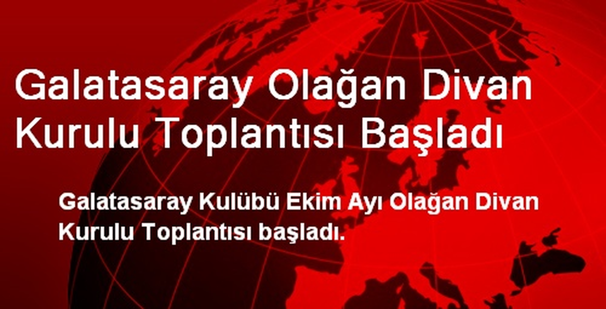Galatasaray Olağan Divan Kurulu Toplantısı Başladı