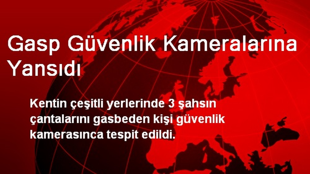 Gasp Güvenlik Kameralarına Yansıdı