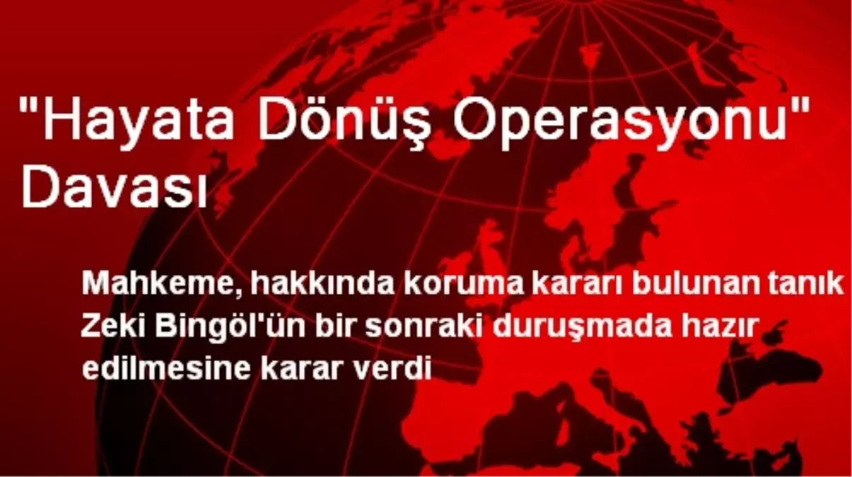 "Hayata Dönüş Operasyonu" Davası