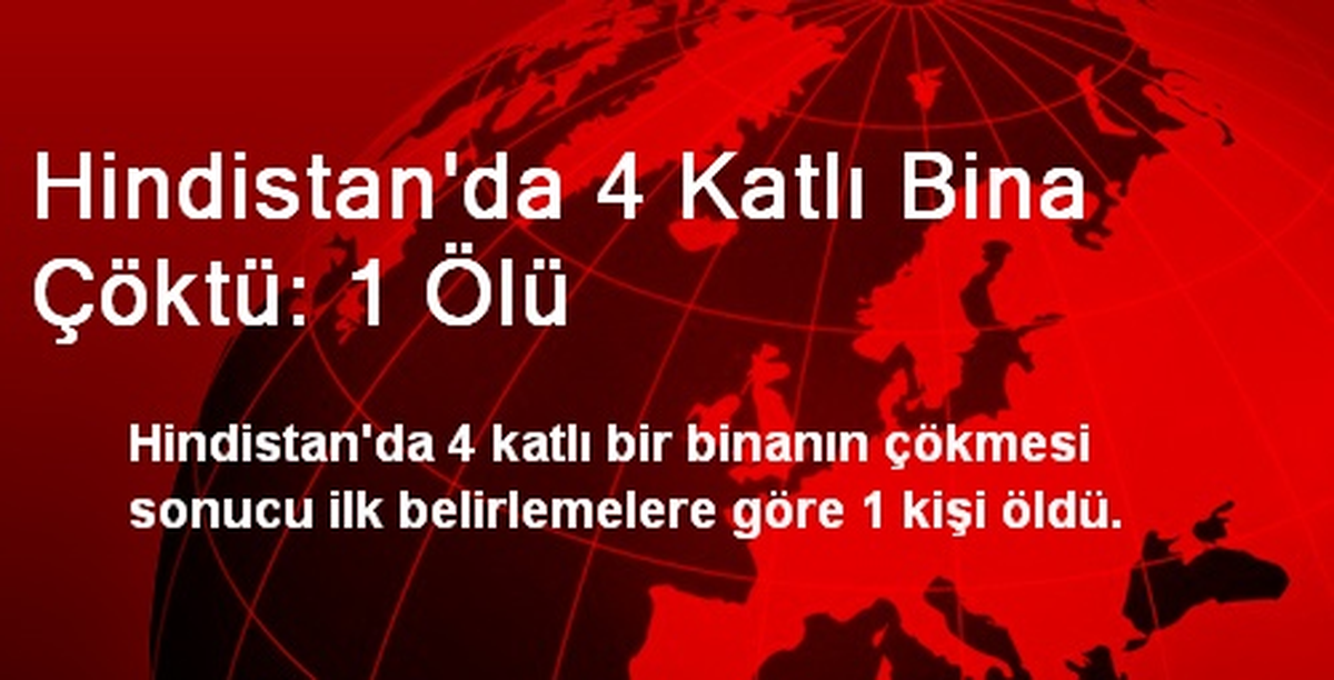Hindistan\'da 4 Katlı Bina Çöktü: 1 Ölü