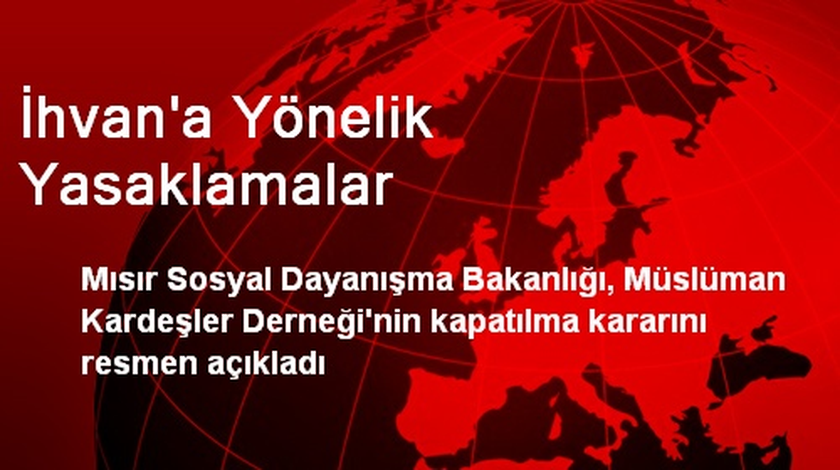 İhvan\'a Yönelik Yasaklamalar