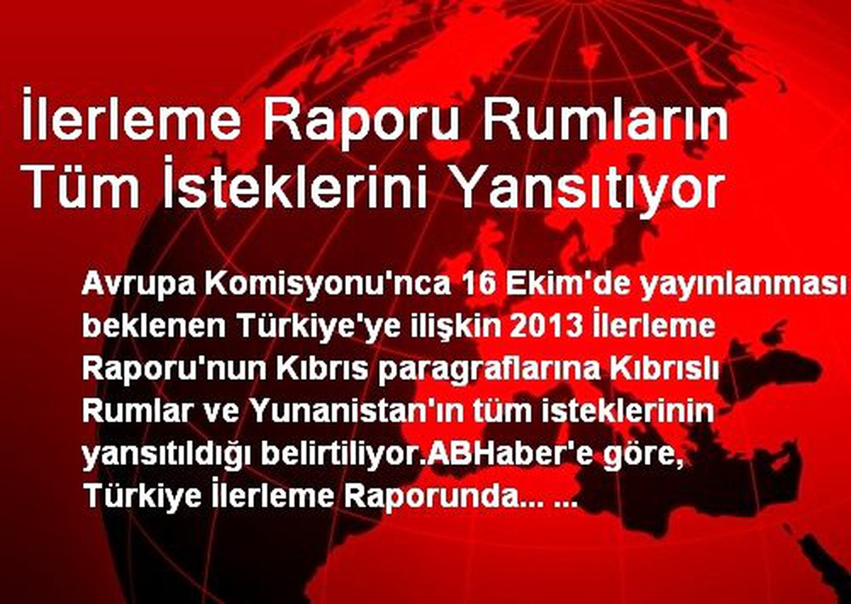 İlerleme Raporu Rumların Tüm İsteklerini Yansıtıyor