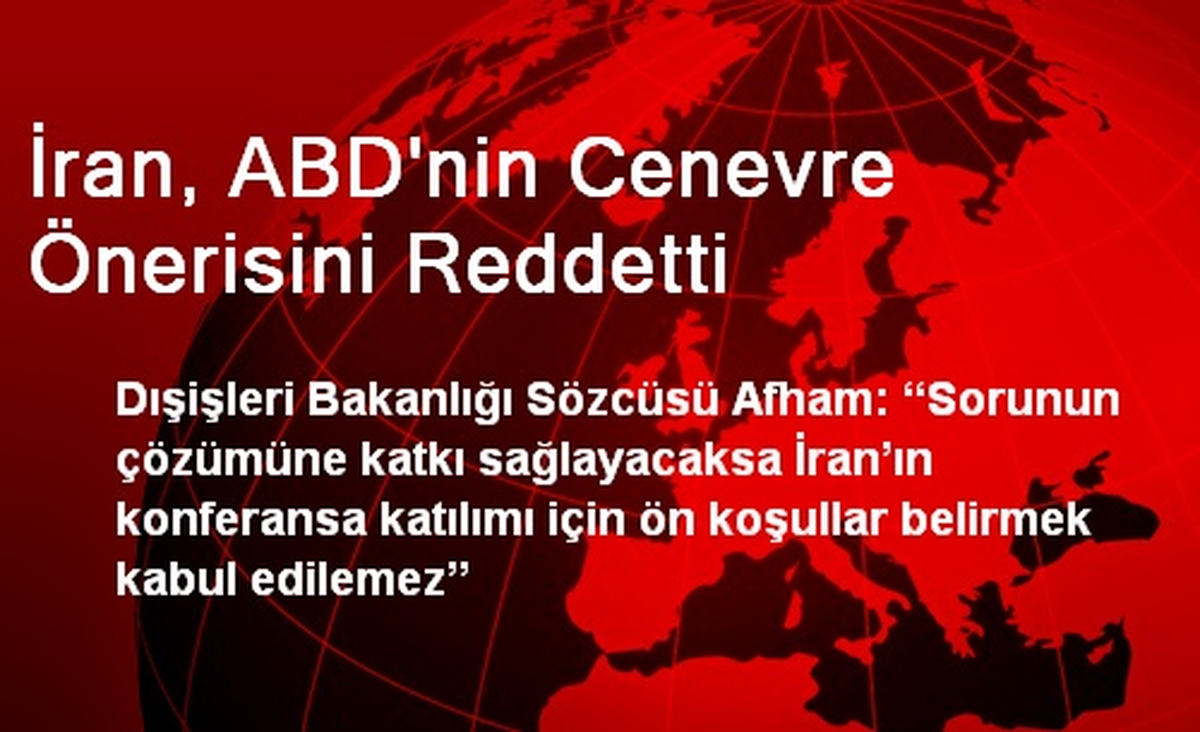 İran, ABD\'nin Cenevre Önerisini Reddetti