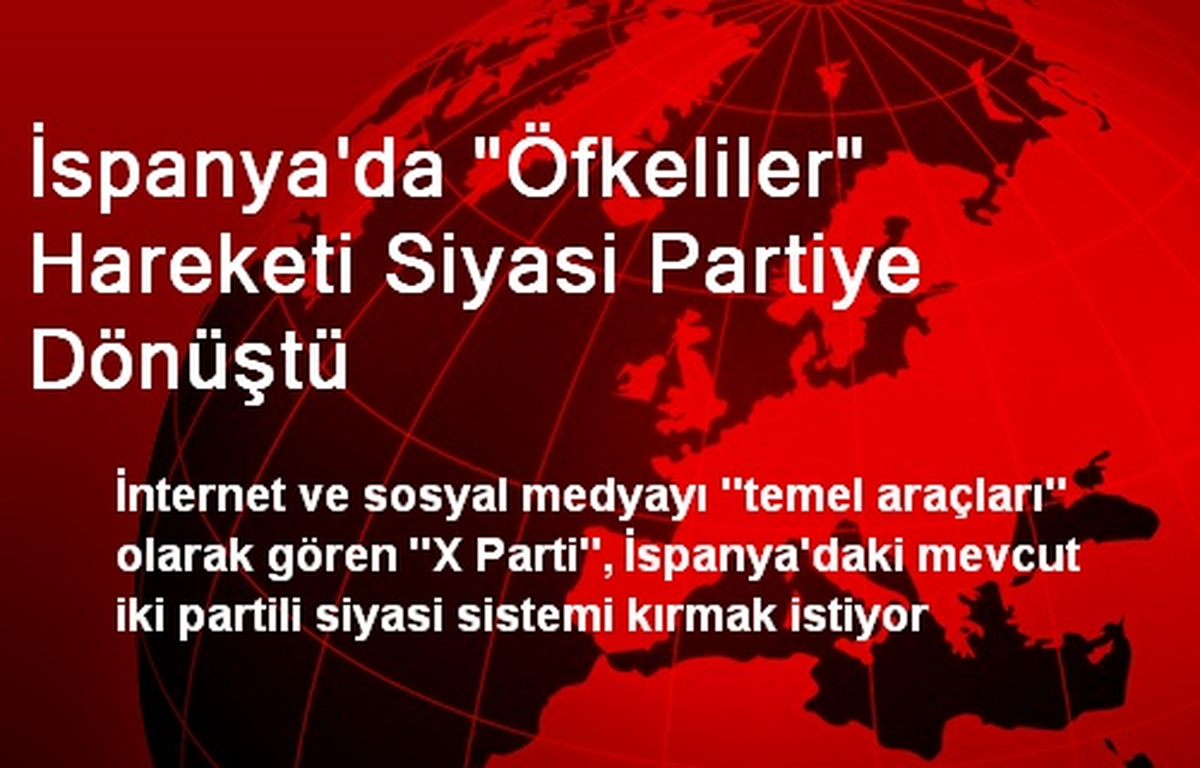 İspanya\'da "Öfkeliler" Hareketi Siyasi Partiye Dönüştü