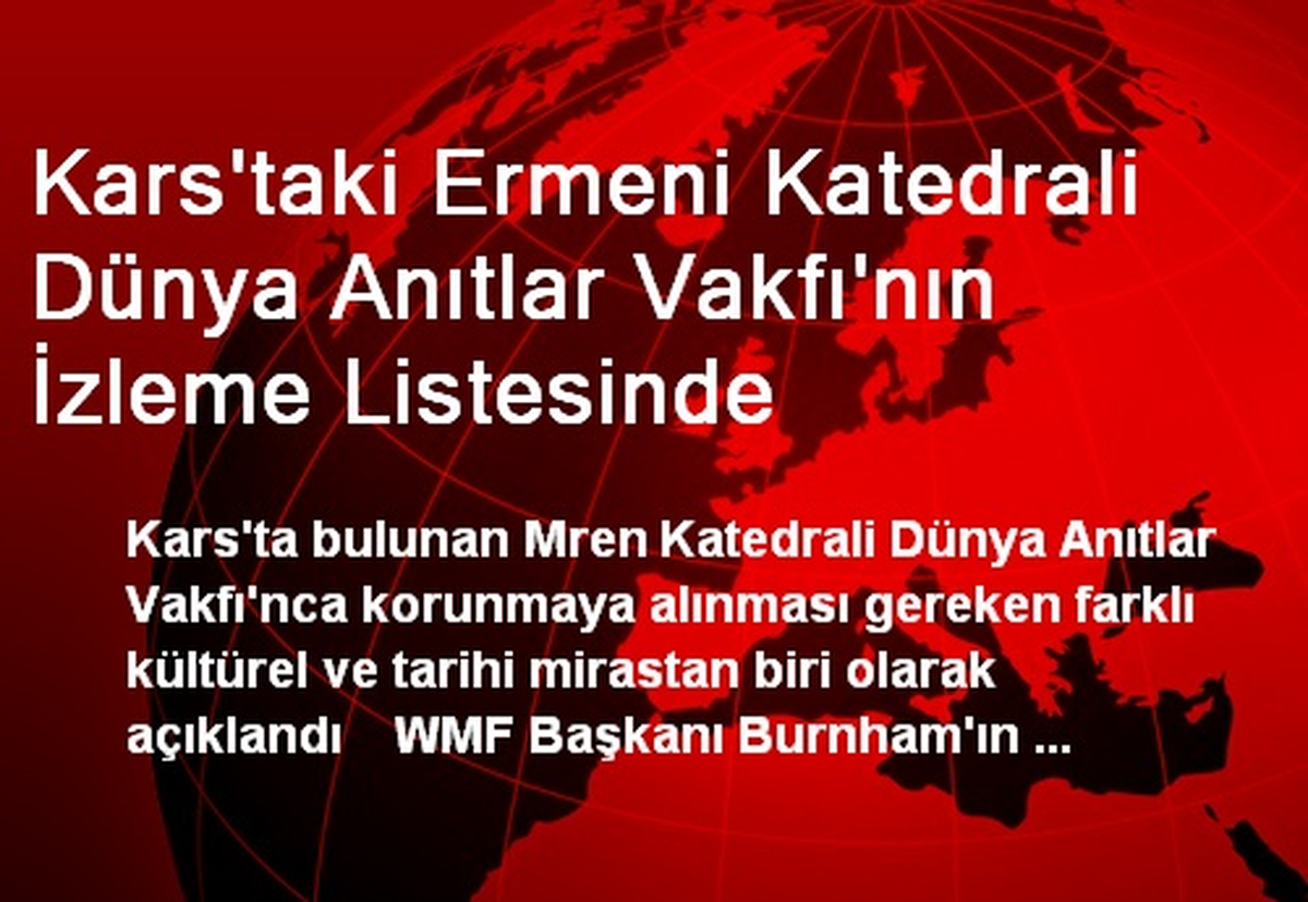 Kars\'taki Ermeni Katedrali Dünya Anıtlar Vakfı\'nın İzleme Listesinde