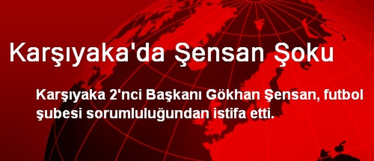 Karşıyaka\'da Şensan Şoku