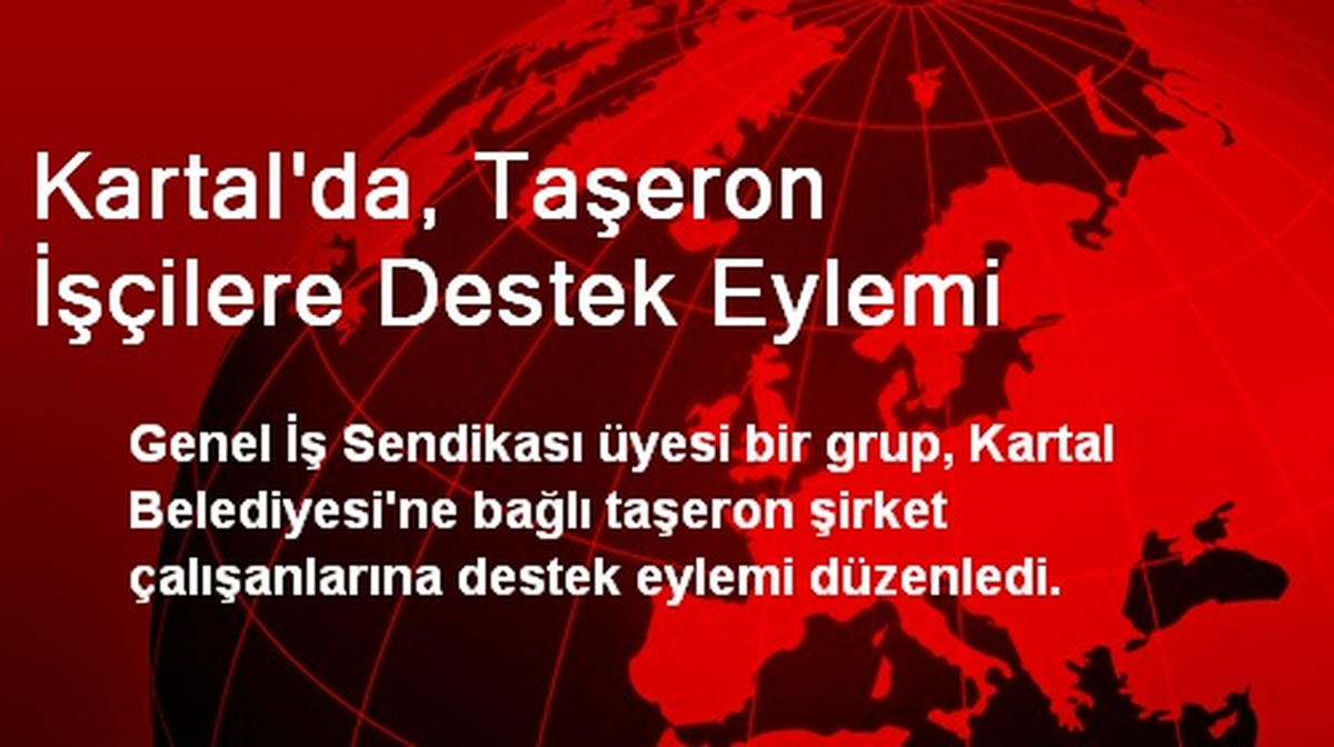 Kartal\'da, Taşeron İşçilere Destek Eylemi