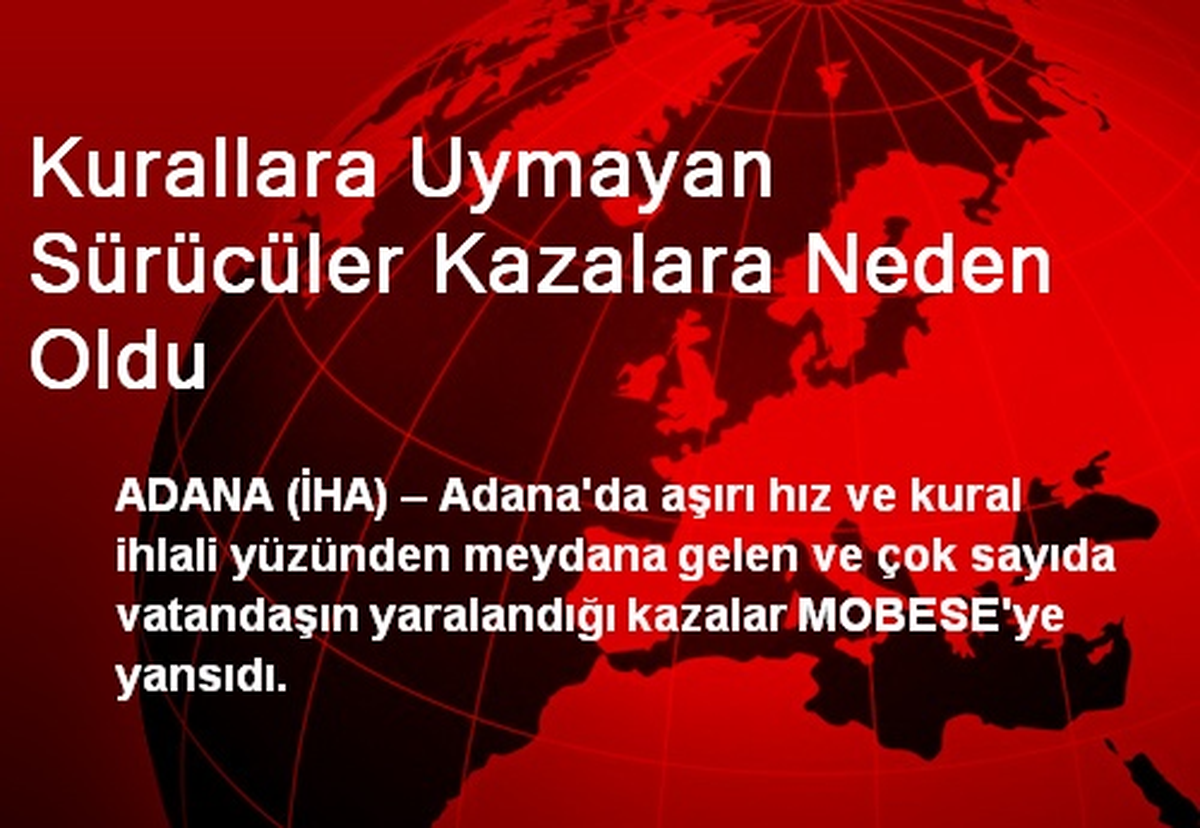 Kurallara Uymayan Sürücüler Kazalara Neden Oldu