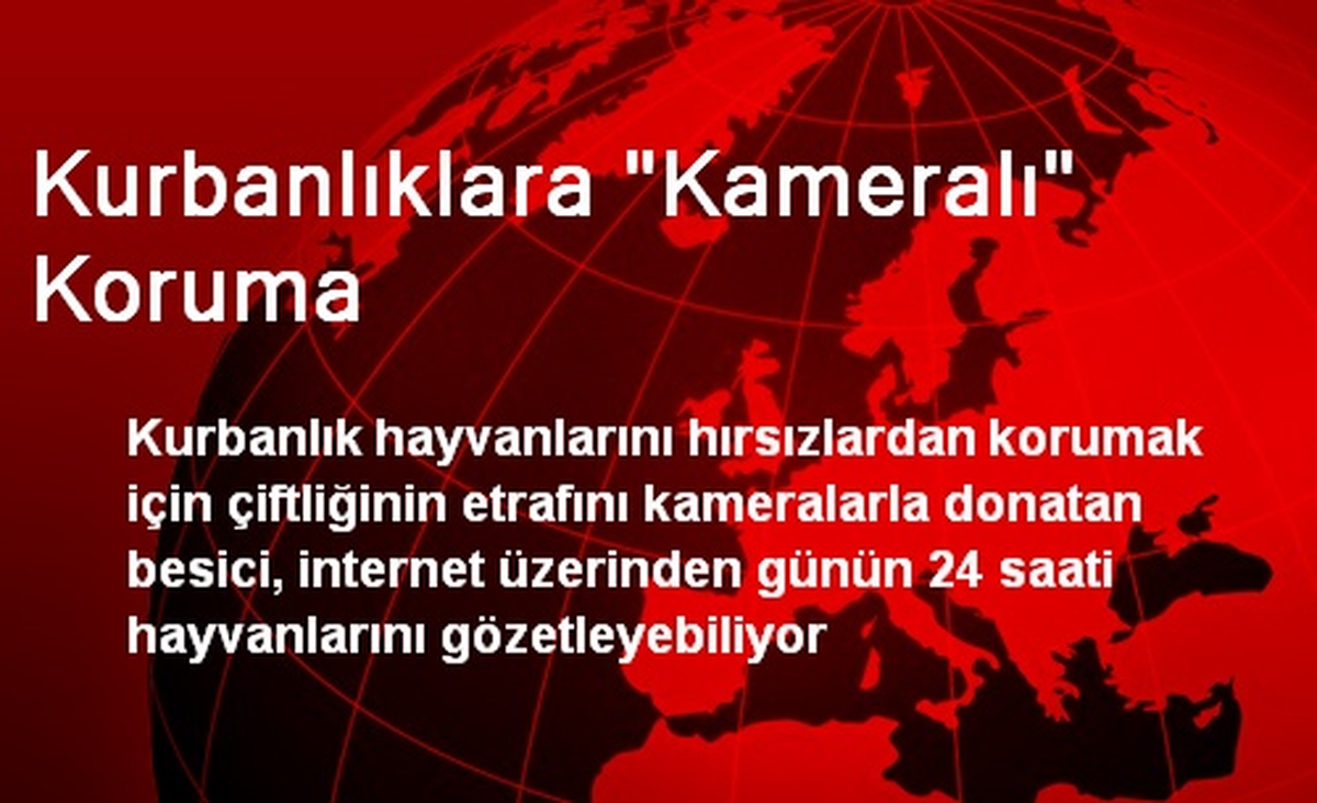 Kurbanlıklara "Kameralı" Koruma
